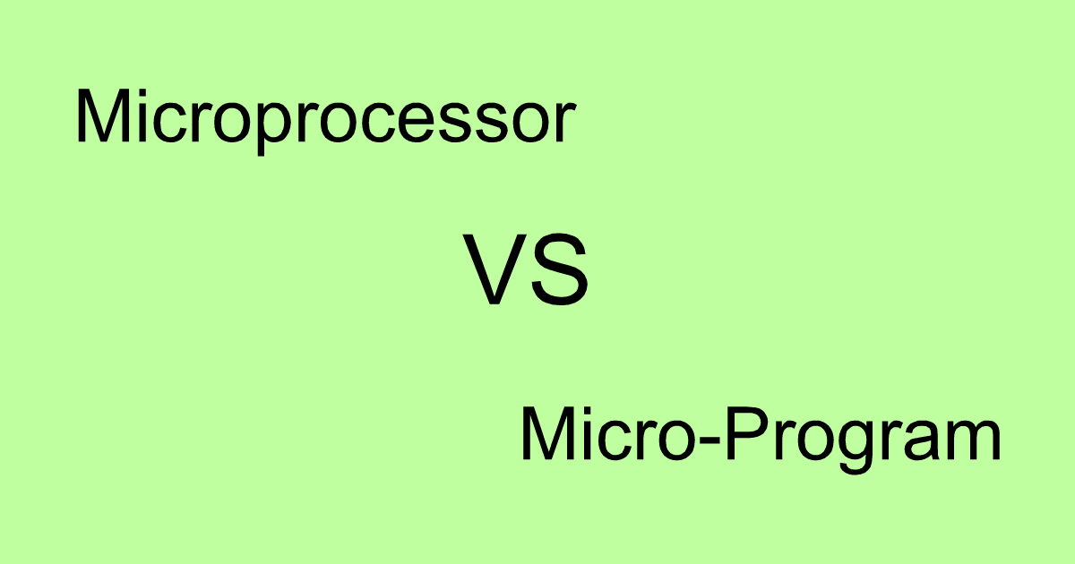 Difference Microprocessor & Micro Program – AHIRLABS