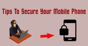 Secure Your Mobile Phone