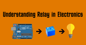 Understanding Relay in Electronics