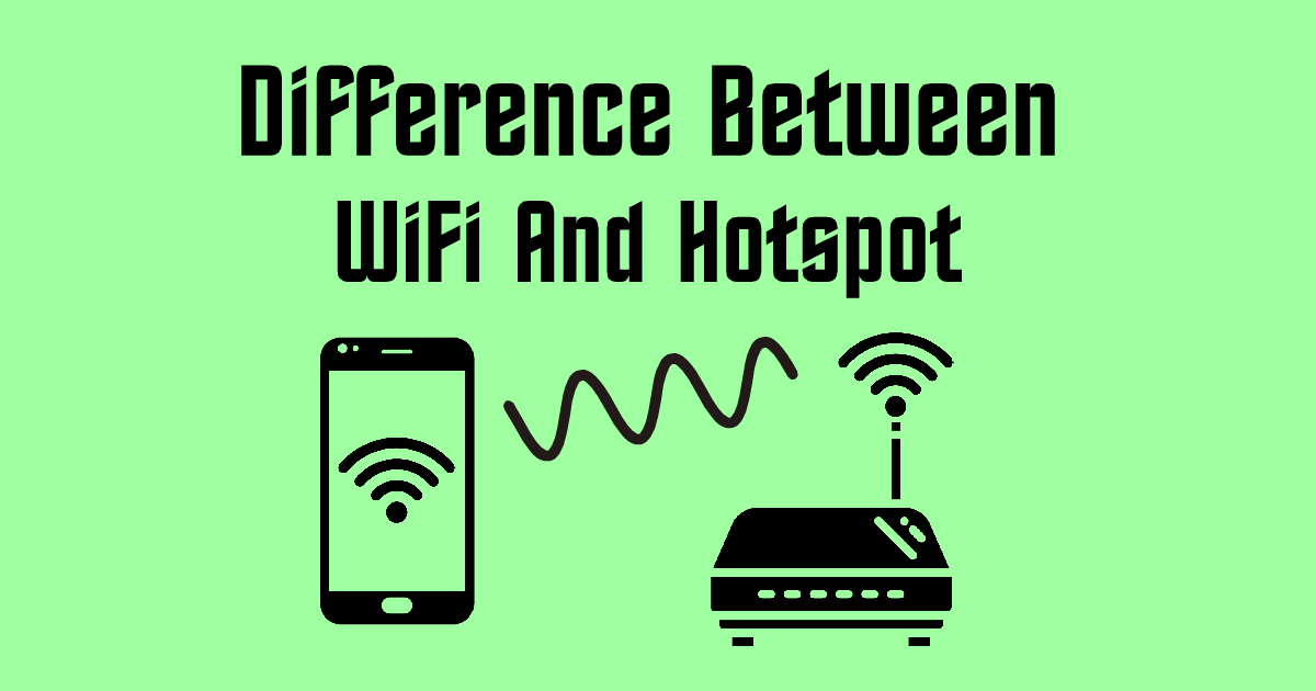 Difference Between WiFi And Hotspot – AHIRLABS